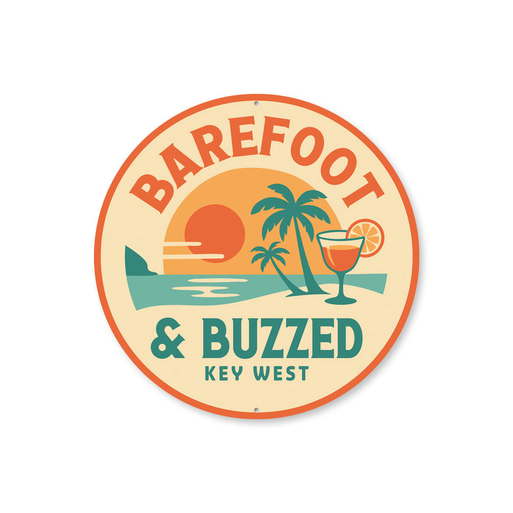 Buzzed In/sign Barefoot And Buzzed Key West Florida Round Sign – Lizton Sign Shop ...