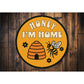 Honey I'm Home Honeybee Garden Sign
