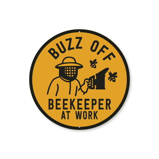 Buzz Off Beekeeper At Work Honeybee Round Sign