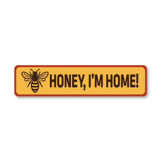 Honey I'm Home Honeybee Gardening Sign