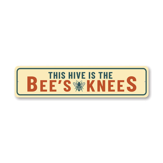 This Hive Is The Bee's Knees Honeybee Sign