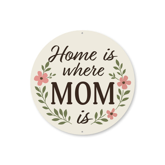 Home Is Where Mom Is Round Decor Sign