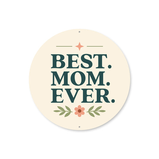 Best Mom Ever Round Sign