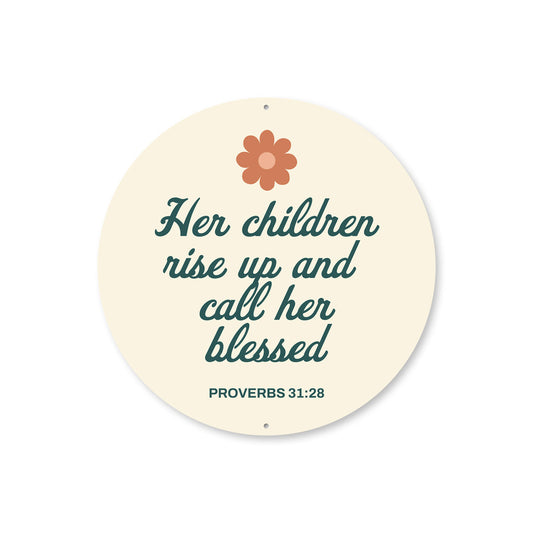 Her Children Rise Up And Call Her Blessed Mom Sign