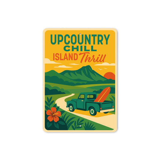 Upcountry Chill Island Thrill Hawaii Sign