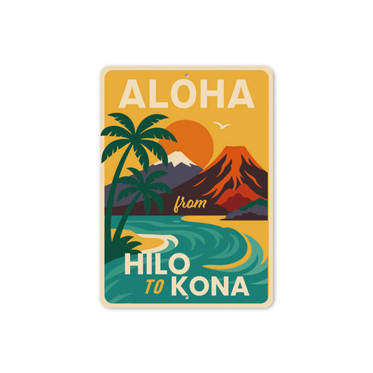 Aloha From Hilo To Kona Hawaii Sign