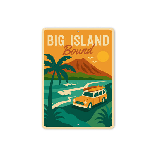 Big Island Bound Hawaii Sign