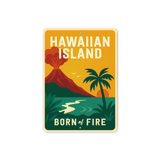 Hawaiian Island Born Of Fire Sign