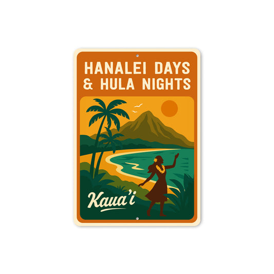 Hanalei Days And Hula Nights Kaua'i Hawaii Sign