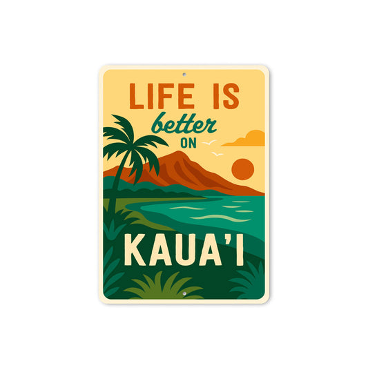 Life Is Better On Kaua'i Hawaii Sign