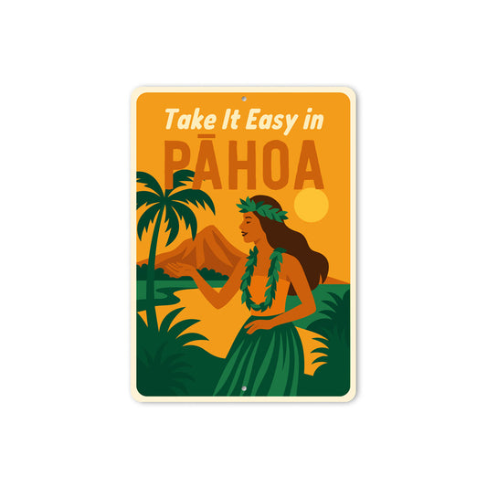 Take It Easy At Pahoa Hawaii Sign