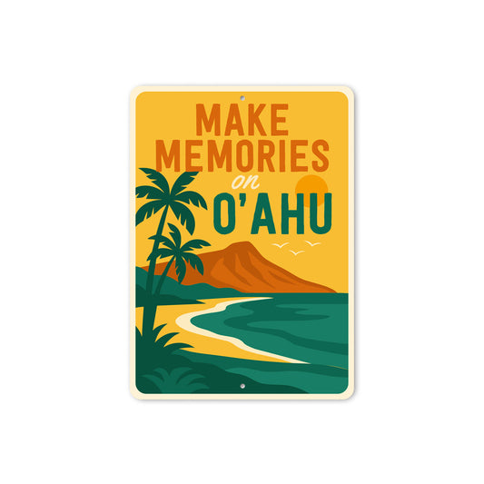 Make Memories On O'ahu Hawaii Sign