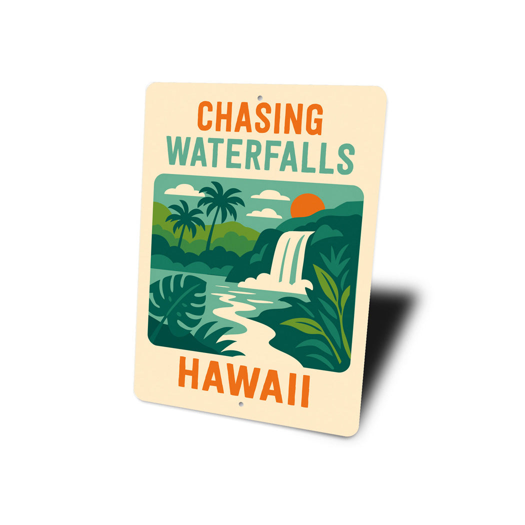 Chasing Waterfalls Hawaii Sign