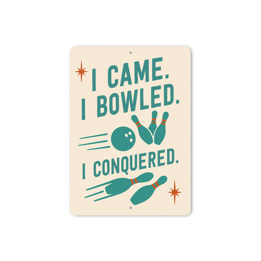 I Came I Bowled I Conquered Bowling Sign