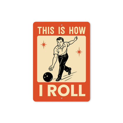 This Is How I Roll Bowling Sign