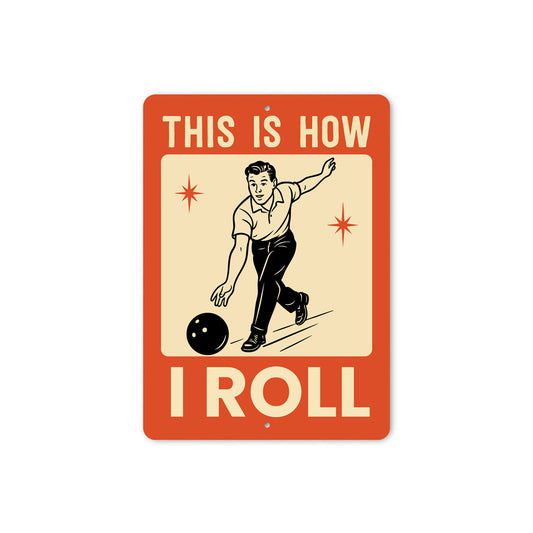 This Is How I Roll Bowling Sign