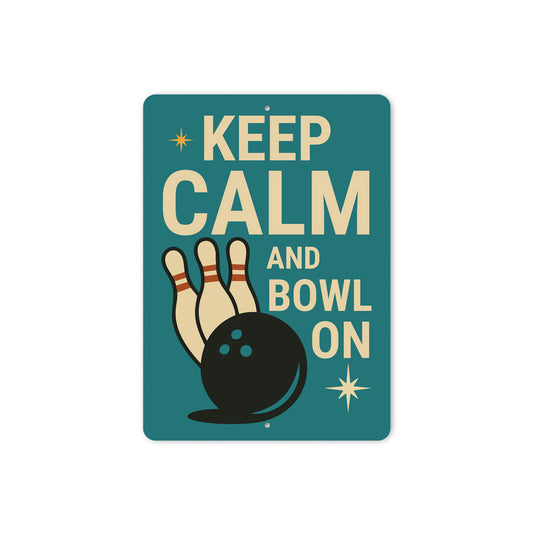 Keep Calm And Bowl On Bowling Sign
