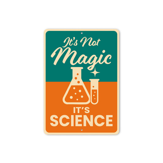 It's Not Magic It's Science Sign
