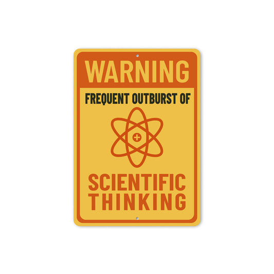 Warning Frequent Outburst Of Scientific Thinking Sign
