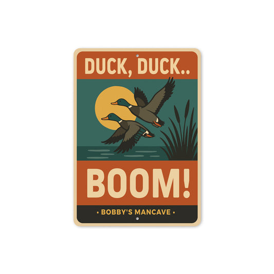 Duck Duck Boom Personalized Mancave Hunting Sign