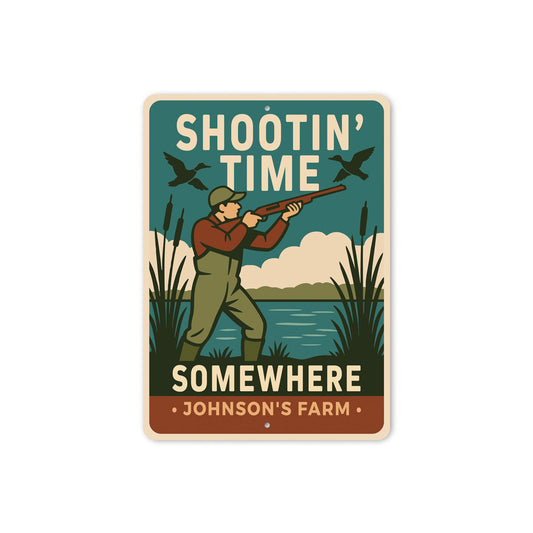 Shooting Time Somewhere Personalized Hunting Sign