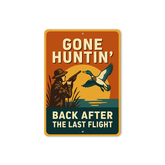 Gone Huntin Back After The Last Flight Sign