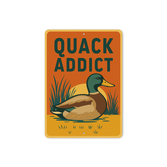 Quack Addict Duck Hunting SIgn