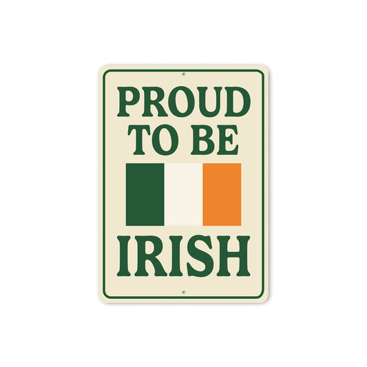Proud To Be Irish Flag Sign