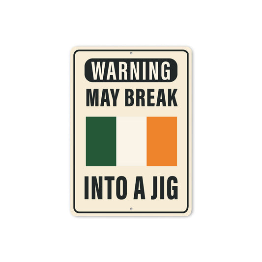 Warning May Break Into A Jig Flag Sign