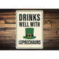 Drinks Well With Leprechauns St Patricks Day Sign