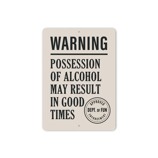 Warning Alcohol May Result In Good Times Bar Sign