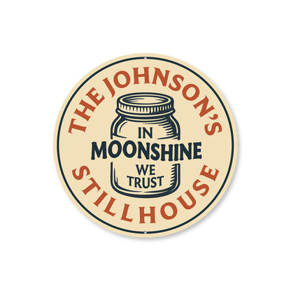 In Moonshine We Trust Round Rustic Aluminum Sign