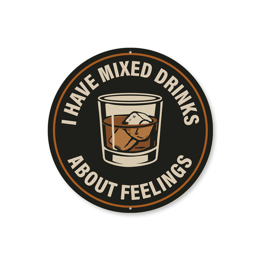 Funny Bar Sign Mixed Drinks About Feelings