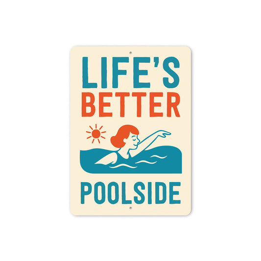 Life's Better Poolside Aluminum Wall Sign