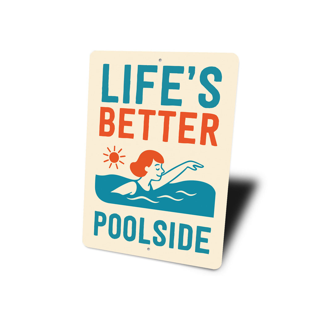 Life's Better Poolside Aluminum Wall Sign
