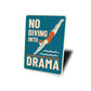 No Diving Into Drama Funny Pool Sign
