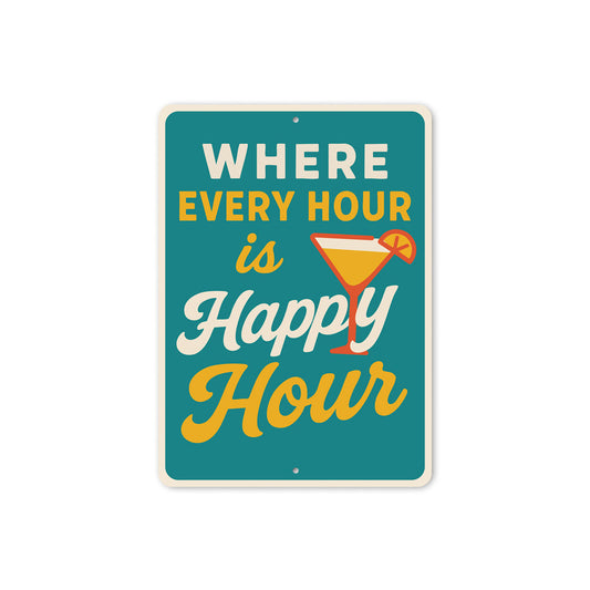 Where Every Hour is Happy Hour Funny Bar Sign