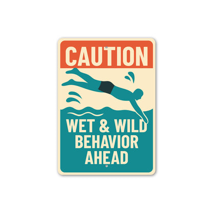 Caution Wet And Wild Behavior Ahead Pool Diving Sign