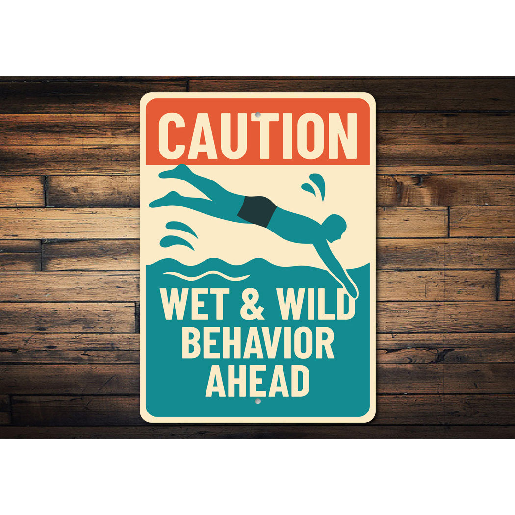 Caution Wet And Wild Behavior Ahead Pool Diving Sign