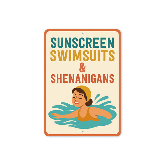 Sunscreen Swimsuits & Shenanigans Fun Summer Sign