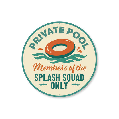 Private Pool Members Of the Splash Squad Only Sign