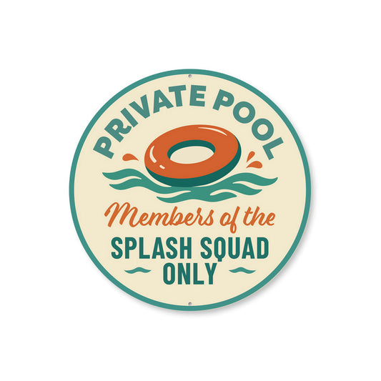 Private Pool Members Of the Splash Squad Only Sign