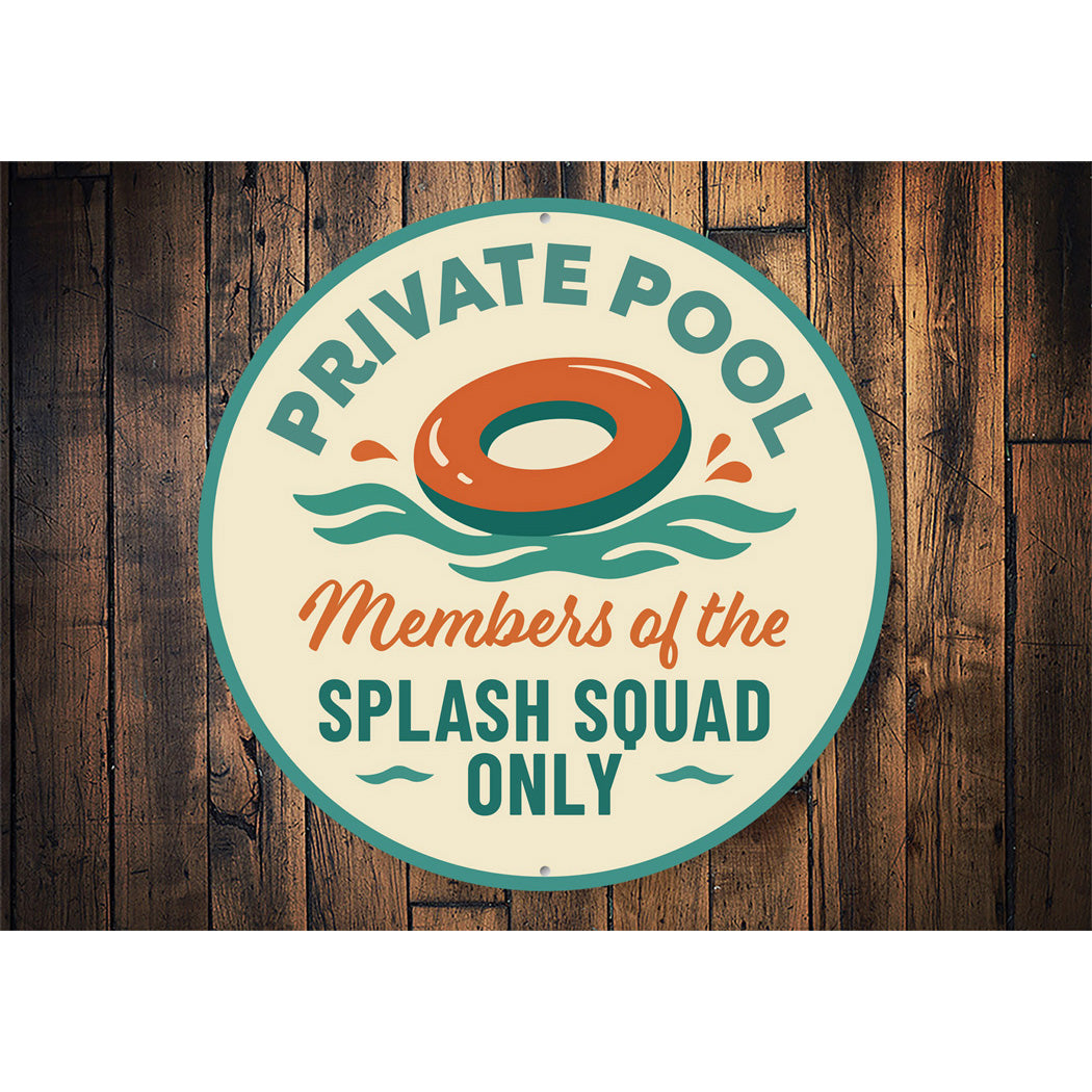 Private Pool Members Of the Splash Squad Only Sign
