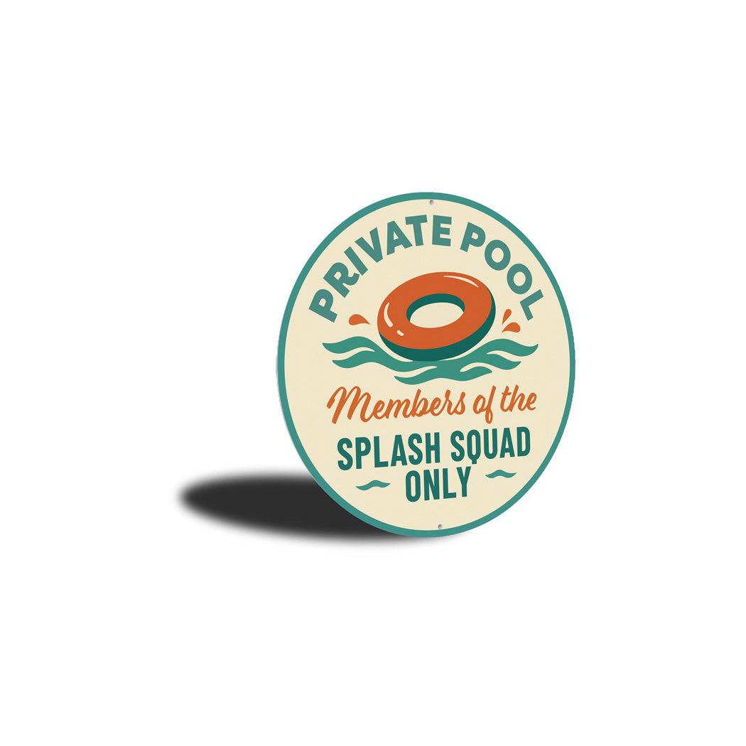 Private Pool Members Of the Splash Squad Only Sign