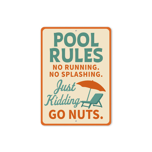 Funny Pool Rules Sign - Just Kidding, Go Nuts