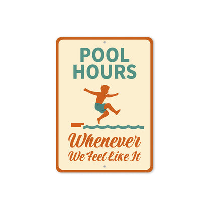 Pool Hours Sign Whenever We Feel Like It Sign