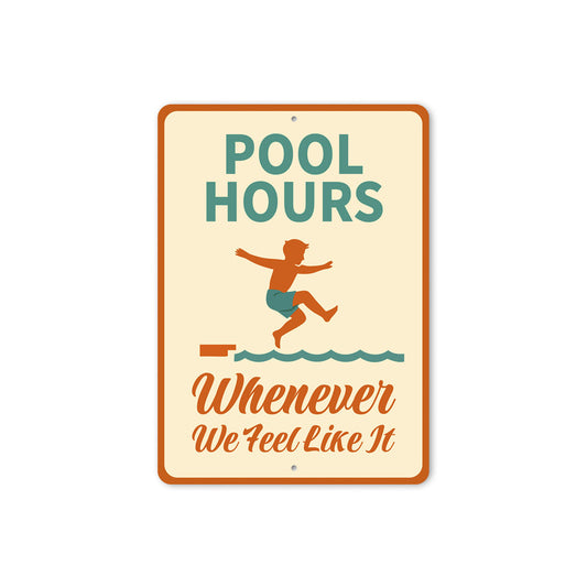 Pool Hours Sign Whenever We Feel Like It Sign