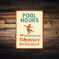 Pool Hours Sign Whenever We Feel Like It Sign