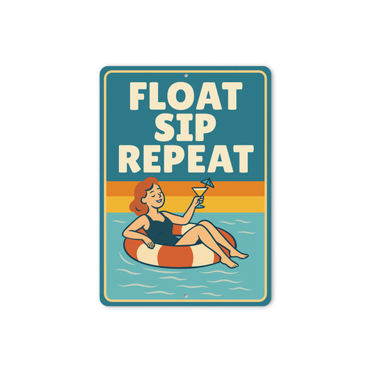 Float Sip Repeat Aluminum Sign - Pool Bar Decor
