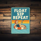 Float Sip Repeat Aluminum Sign - Pool Bar Decor